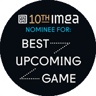 10th IMGA - Nominee for Best Upcoming Game